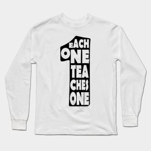 'Each One Teaches One' Education Shirt Long Sleeve T-Shirt